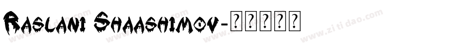 Raslani Shaashimov字体转换
